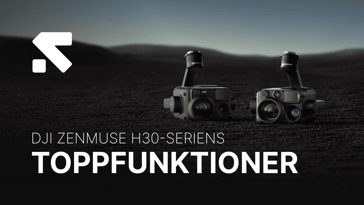 Lansering av DJI Zenmuse H30-serien - Toppfunktioner