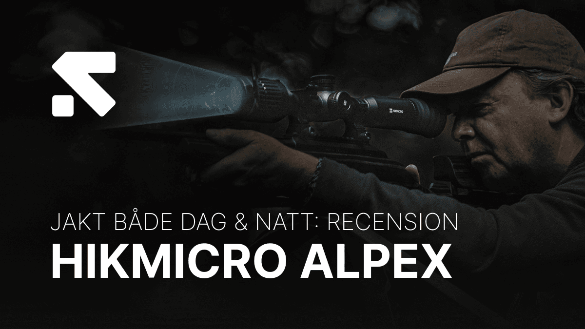 Recension av Hikmicro Alpex - Jakt både dag och natt