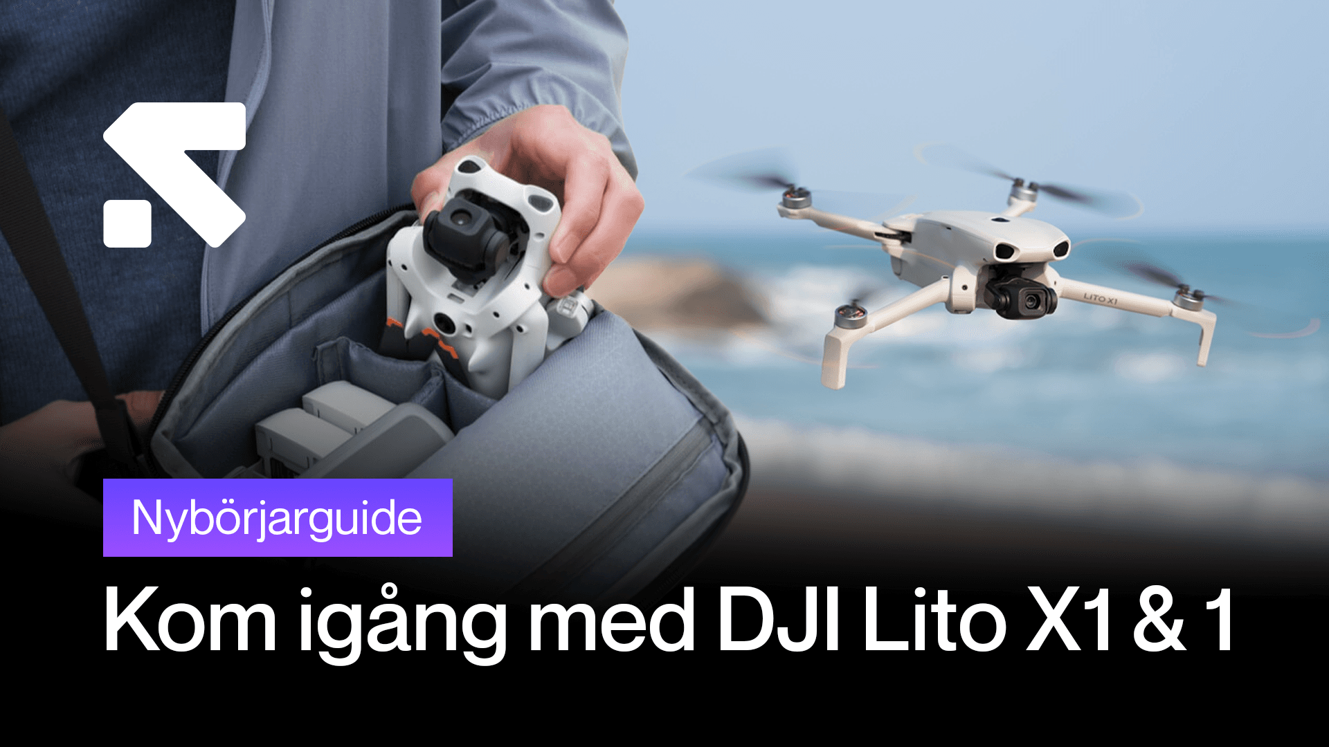 En person packar upp en DJI-drönare vid havet, med en annan drönare svävande i luften. Texten 'Nybörjarguide: Kom igång med DJI Lito X1 & 1' visas.
