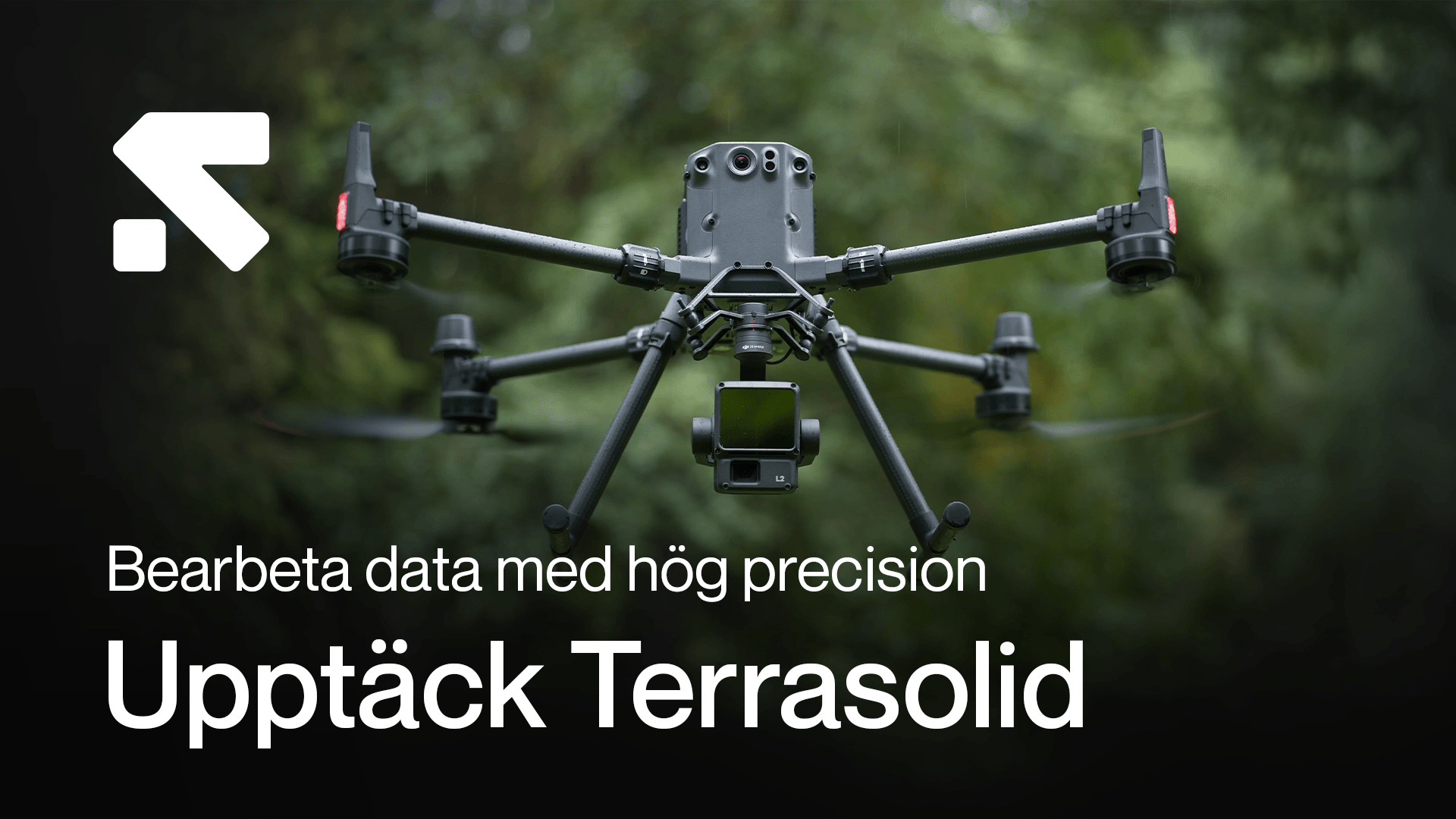 En avancerad drönare svävar i luften mot en bakgrund av grönska, med texten 'Bearbeta data med hög precision - Upptäck Terrasolid'. en-avancerad-dronare.png