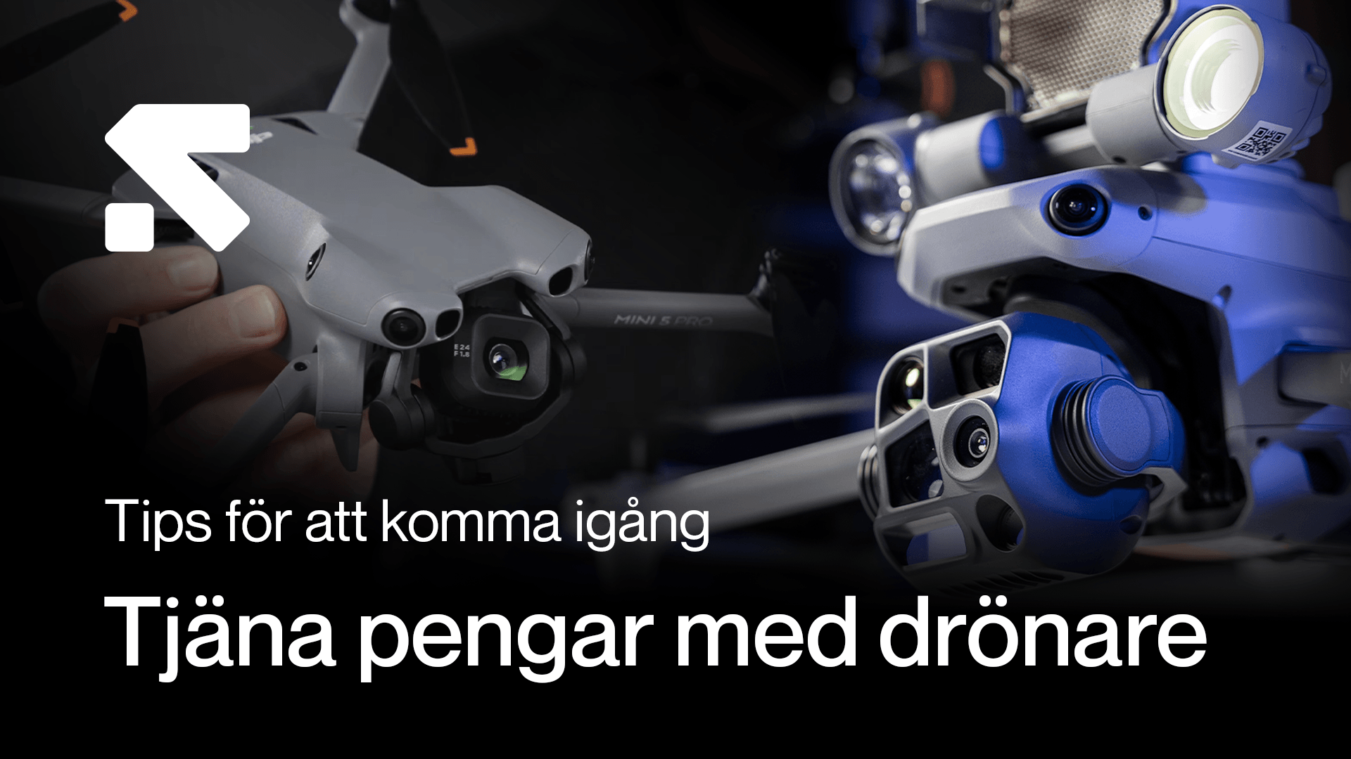 Två avancerade drönare visas med texten 'Tips för att komma igång - Tjäna pengar med drönare' i förgrunden. tva-avancerade-dronare.png