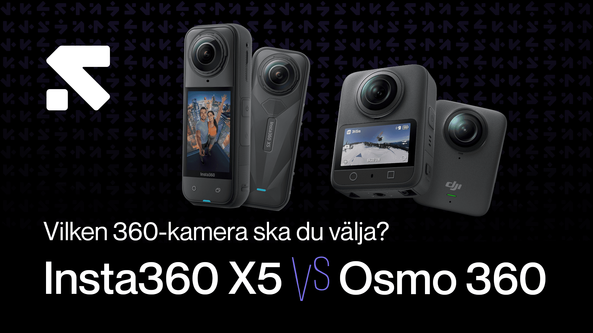Bild som jämför två 360-kameror: Insta360 X5 och DJI Osmo 360, med texten 'Vilken 360-kamera ska du välja?' mot en mörk bakgrund.